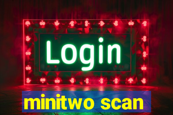 minitwo scan